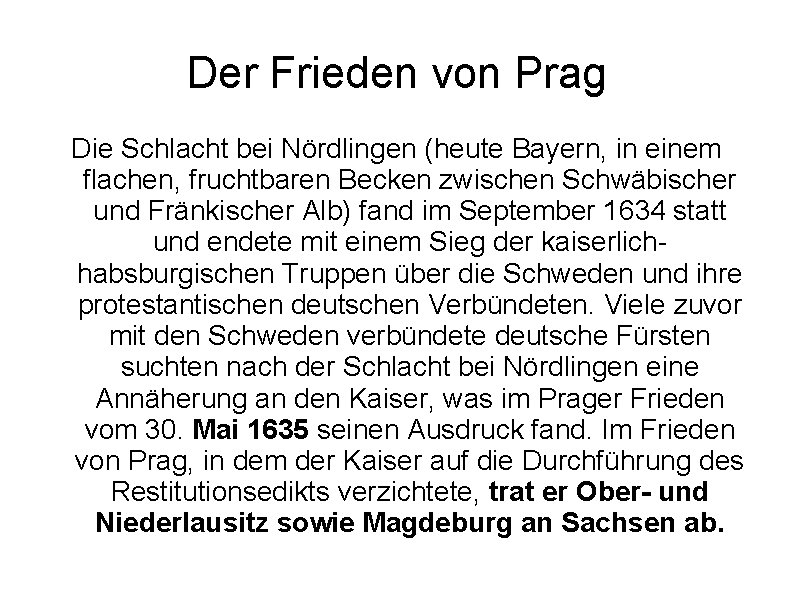 Der Frieden von Prag Die Schlacht bei Nördlingen (heute Bayern, in einem flachen, fruchtbaren