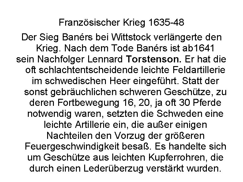 Französischer Krieg 1635 -48 Der Sieg Banérs bei Wittstock verlängerte den Krieg. Nach dem