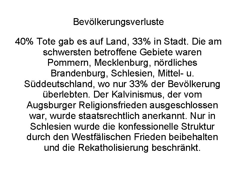 Bevölkerungsverluste 40% Tote gab es auf Land, 33% in Stadt. Die am schwersten betroffene