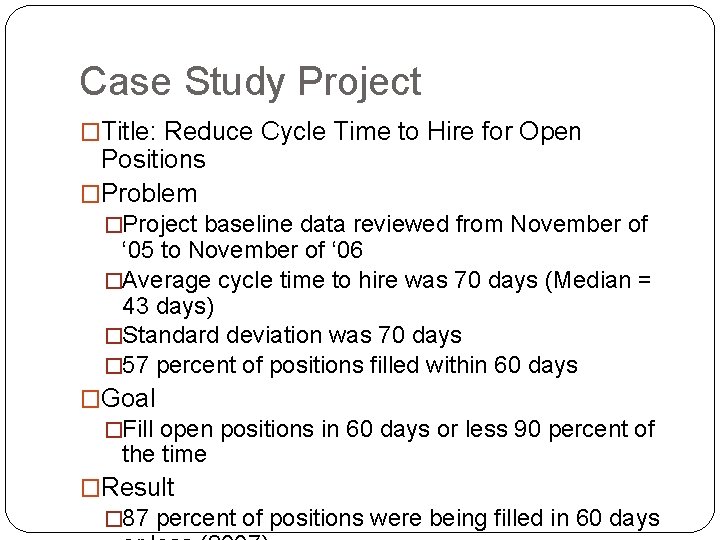 Case Study Project �Title: Reduce Cycle Time to Hire for Open Positions �Problem �Project