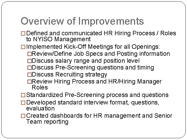 Overview of Improvements � Defined and communicated HR Hiring Process / Roles to NYISO