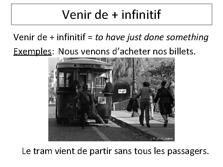 Venir de + infinitif = to have just done something Exemples: Nous venons d’acheter