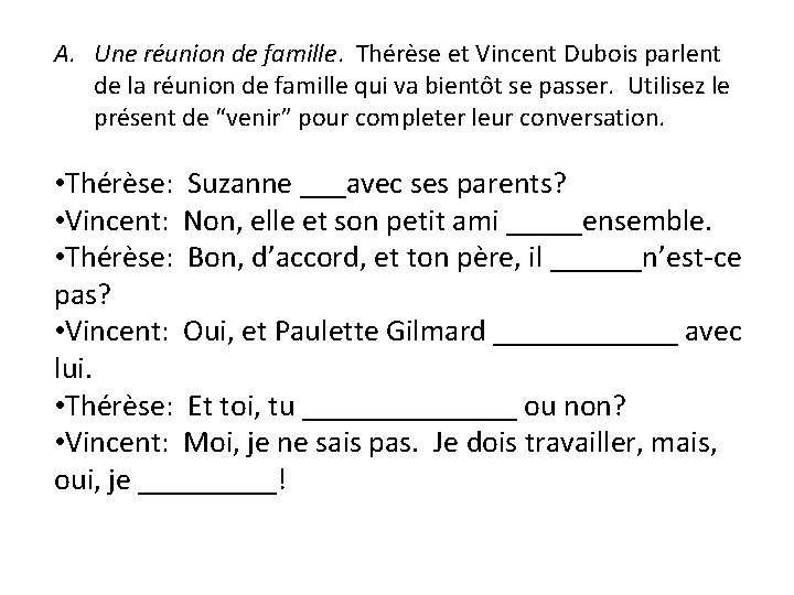 A. Une réunion de famille. Thérèse et Vincent Dubois parlent de la réunion de