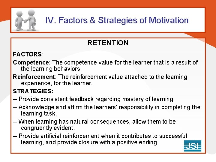 IV. Factors & Strategies of Motivation RETENTION FACTORS: Competence: The competence value for the IV. Factors & Strategies of Motivation RETENTION FACTORS: Competence: The competence value for the