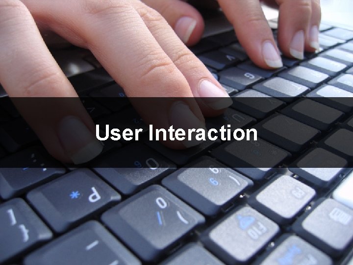 User Interaction 