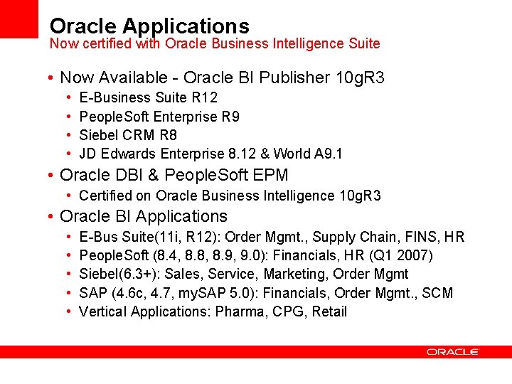 Oracle Applications Now certified with Oracle Business Intelligence Suite • Now Available - Oracle