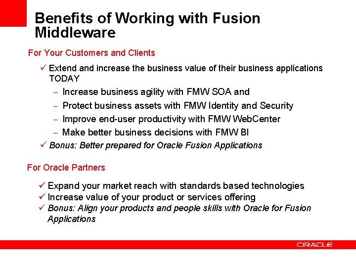 Benefits of Working with Fusion Middleware For Your Customers and Clients ü Extend and