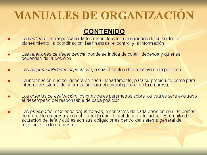 MANUALES DE ORGANIZACIÓN CONTENIDO n n n La finalidad, los responsabilidades respecto a los MANUALES DE ORGANIZACIÓN CONTENIDO n n n La finalidad, los responsabilidades respecto a los