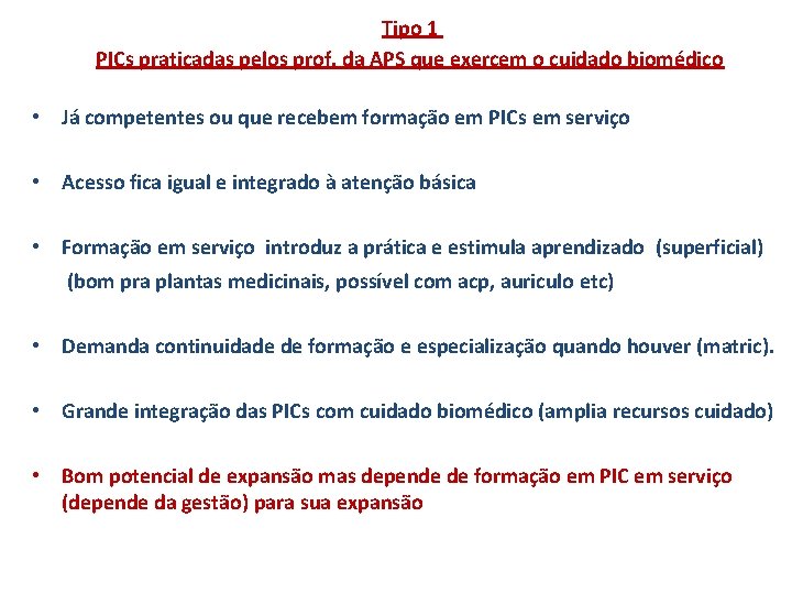 Tipo 1 PICs praticadas pelos prof. da APS que exercem o cuidado biomédico •