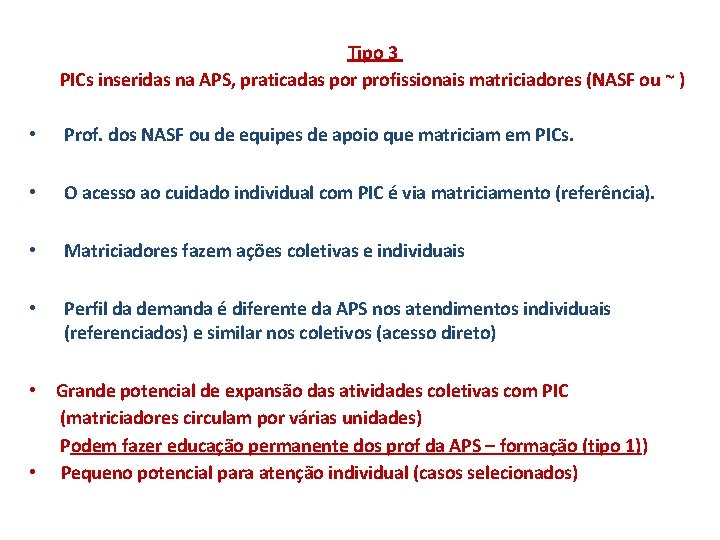 Tipo 3 PICs inseridas na APS, praticadas por profissionais matriciadores (NASF ou ~ )