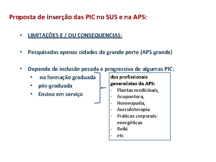  Proposta de inserção das PIC no SUS e na APS: • LIMITAÇÕES E