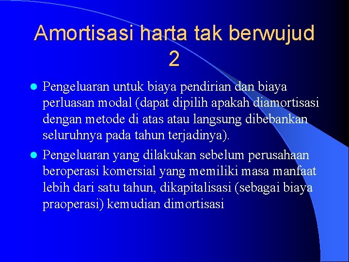 Amortisasi harta tak berwujud 2 Pengeluaran untuk biaya pendirian dan biaya perluasan modal (dapat