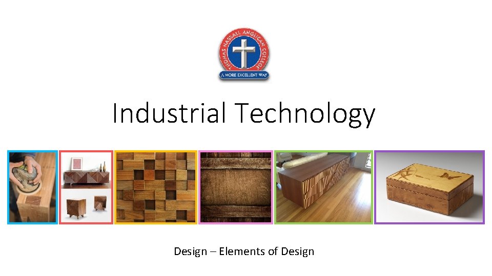 Industrial Technology Design – Elements of Design 