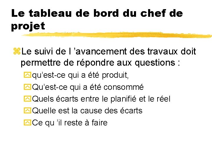 Le tableau de bord du chef de projet z. Le suivi de l ’avancement