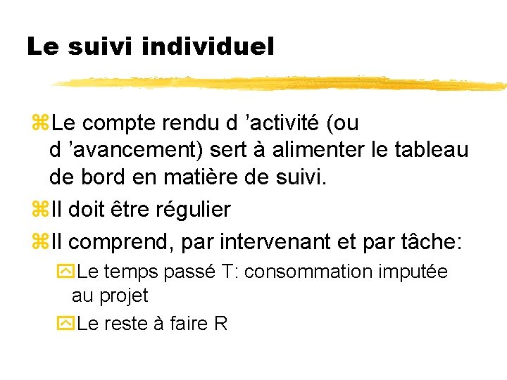 Le suivi individuel z. Le compte rendu d ’activité (ou d ’avancement) sert à
