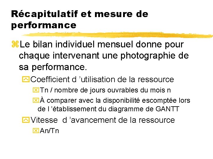 Récapitulatif et mesure de performance z. Le bilan individuel mensuel donne pour chaque intervenant