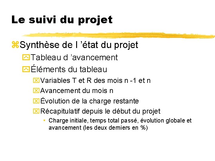 Le suivi du projet z. Synthèse de l ’état du projet y. Tableau d