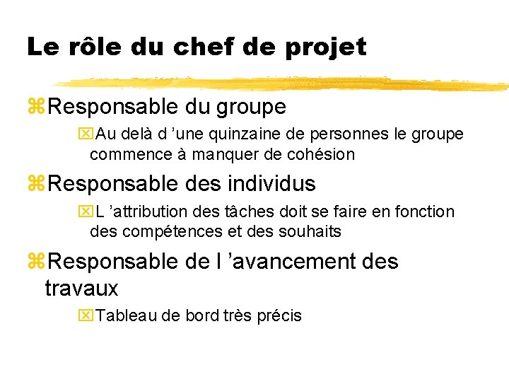 Le rôle du chef de projet z. Responsable du groupe x. Au delà d