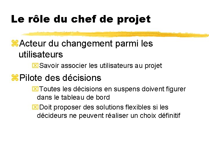 Le rôle du chef de projet z. Acteur du changement parmi les utilisateurs x.