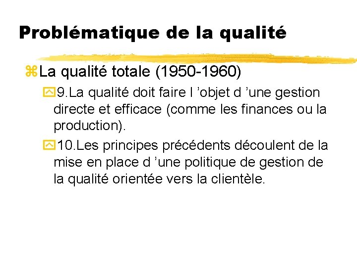 Problématique de la qualité z. La qualité totale (1950 -1960) y 9. La qualité