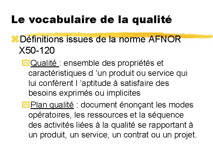 Le vocabulaire de la qualité z. Définitions issues de la norme AFNOR X 50