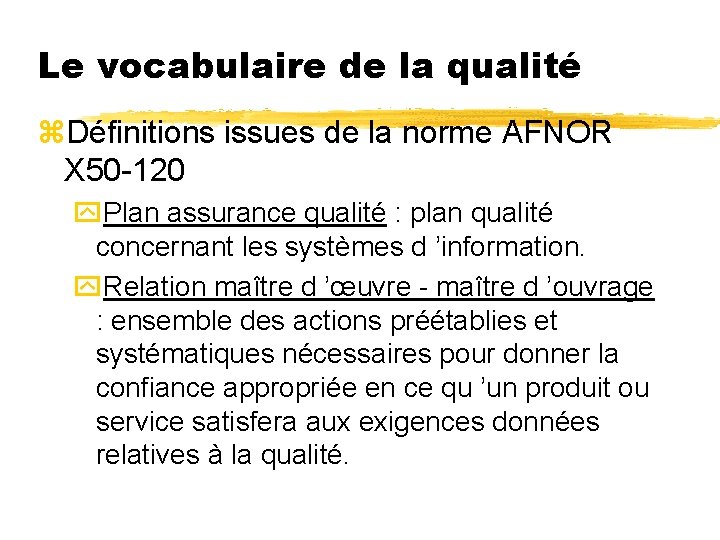 Le vocabulaire de la qualité z. Définitions issues de la norme AFNOR X 50