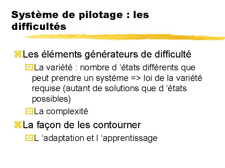 Système de pilotage : les difficultés z. Les éléments générateurs de difficulté y. La