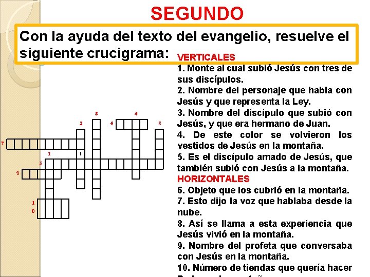 SEGUNDO Con la ayuda del texto del evangelio, resuelve el MOMENTO siguiente crucigrama: 3