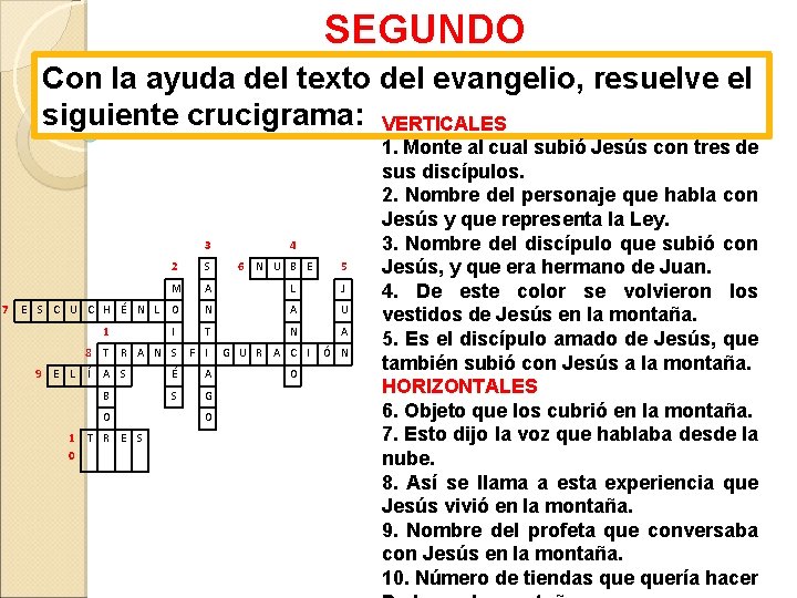 SEGUNDO Con la ayuda del texto del evangelio, resuelve el MOMENTO siguiente crucigrama: 3