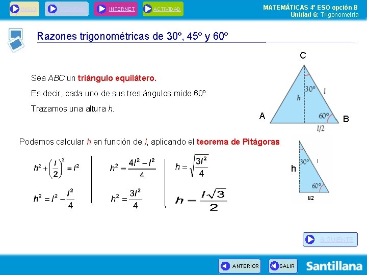 INICIO ESQUEMA INTERNET MATEMÁTICAS 4º ESO opción B Unidad 6: Trigonometría ACTIVIDAD Razones trigonométricas