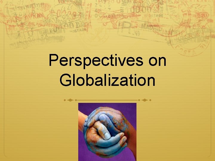 Perspectives on Globalization 