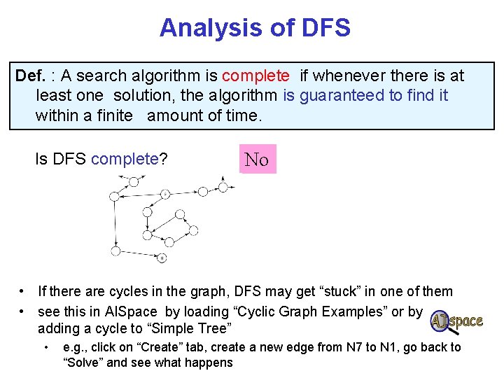 Analysis of DFS Def. : A search algorithm is complete if whenever there is