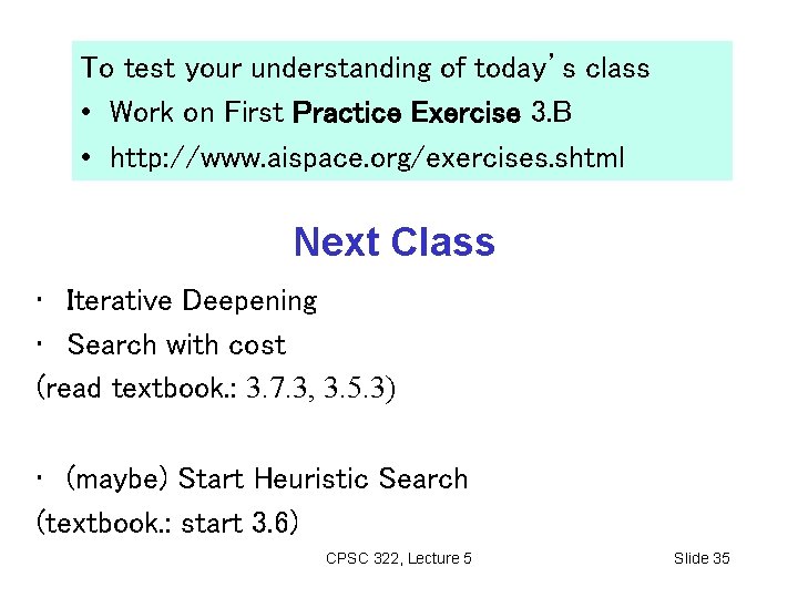 To test your understanding of today’s class • Work on First Practice Exercise 3.