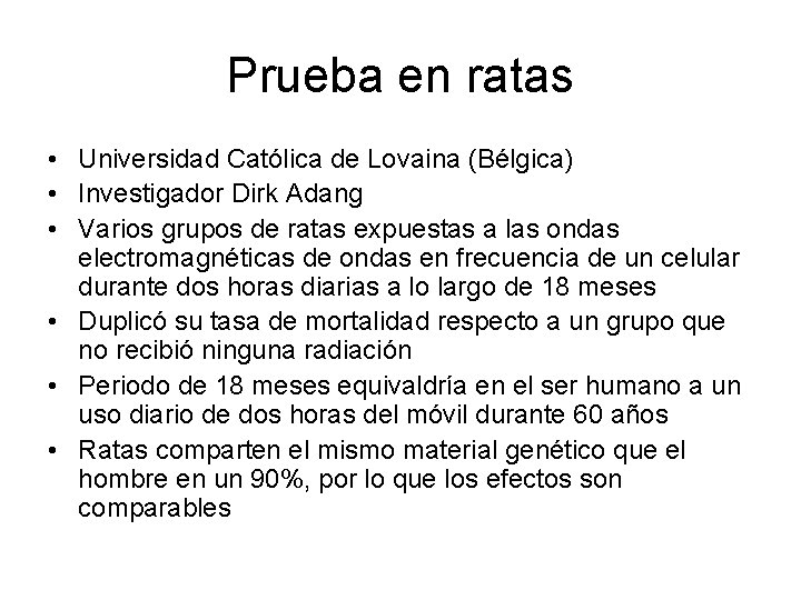 Prueba en ratas • Universidad Católica de Lovaina (Bélgica) • Investigador Dirk Adang •