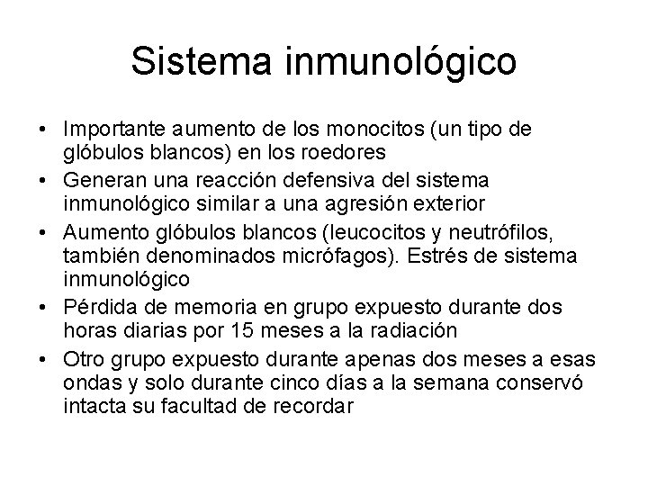 Sistema inmunológico • Importante aumento de los monocitos (un tipo de glóbulos blancos) en