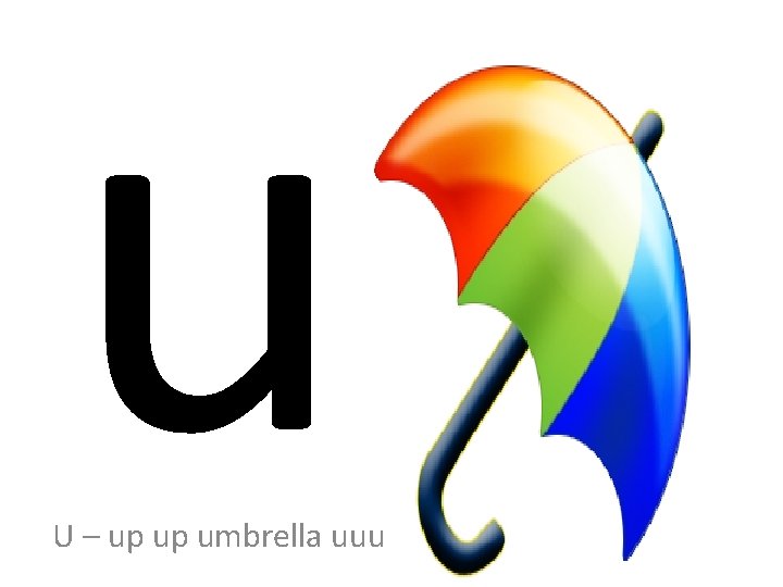 u U – up up umbrella uuu 