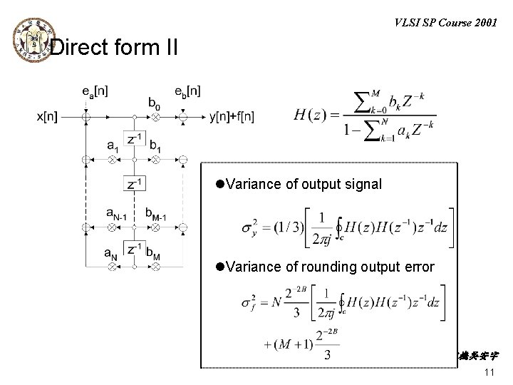 VLSI SP Course 2001 Direct form II l. Variance of output signal l. Variance