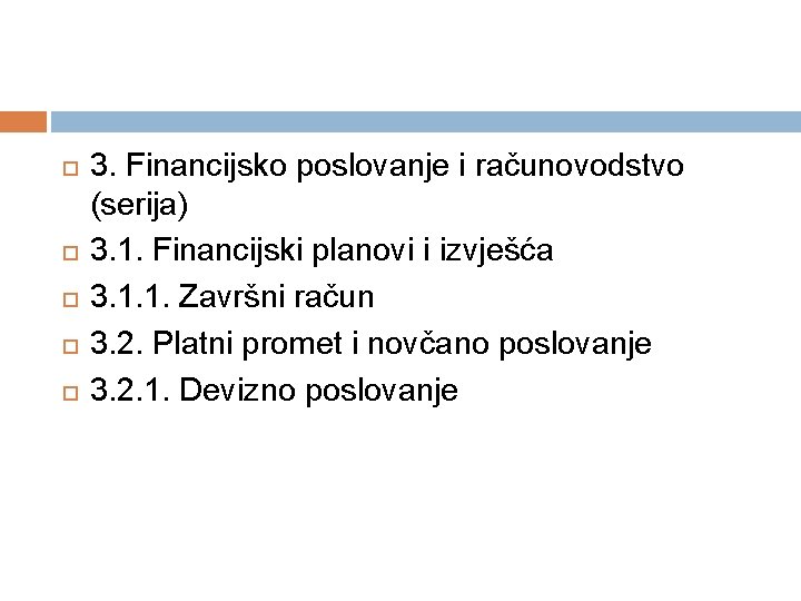  3. Financijsko poslovanje i računovodstvo (serija) 3. 1. Financijski planovi i izvješća 3.