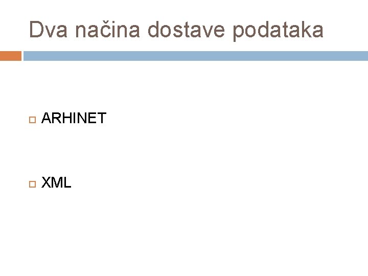 Dva načina dostave podataka ARHINET XML 