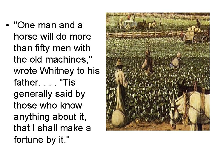  • "One man and a horse will do more than fifty men with