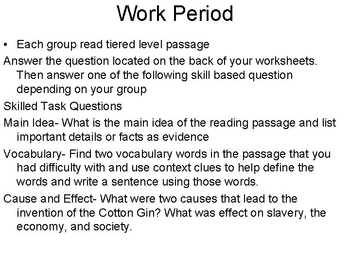 Work Period • Each group read tiered level passage Answer the question located on