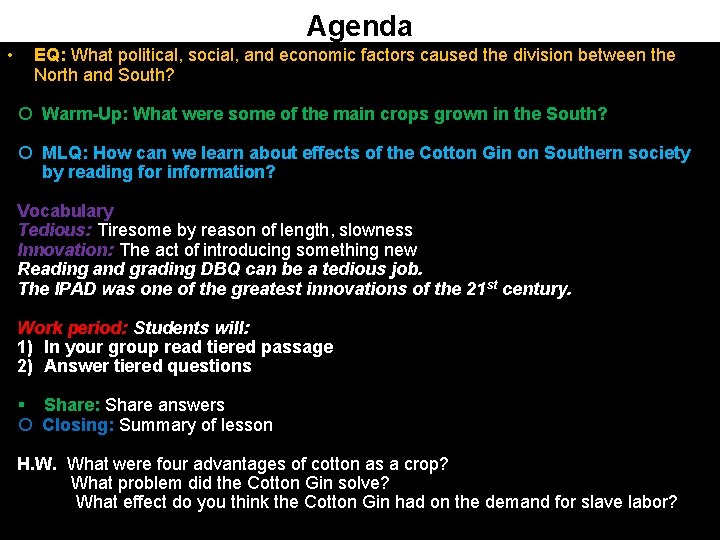 Agenda • EQ: What political, social, and economic factors caused the division between the