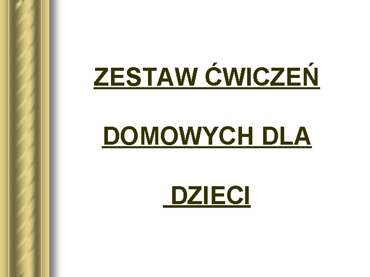 ZESTAW ĆWICZEŃ DOMOWYCH DLA DZIECI 