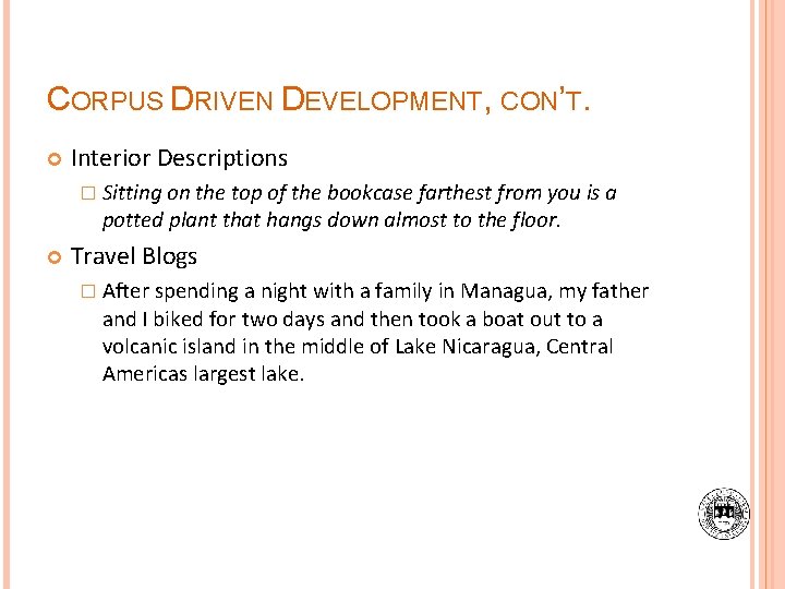 CORPUS DRIVEN DEVELOPMENT, CON’T. Interior Descriptions � Sitting on the top of the bookcase