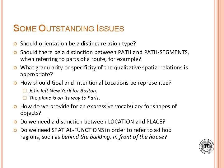 SOME OUTSTANDING ISSUES Should orientation be a distinct relation type? Should there be a