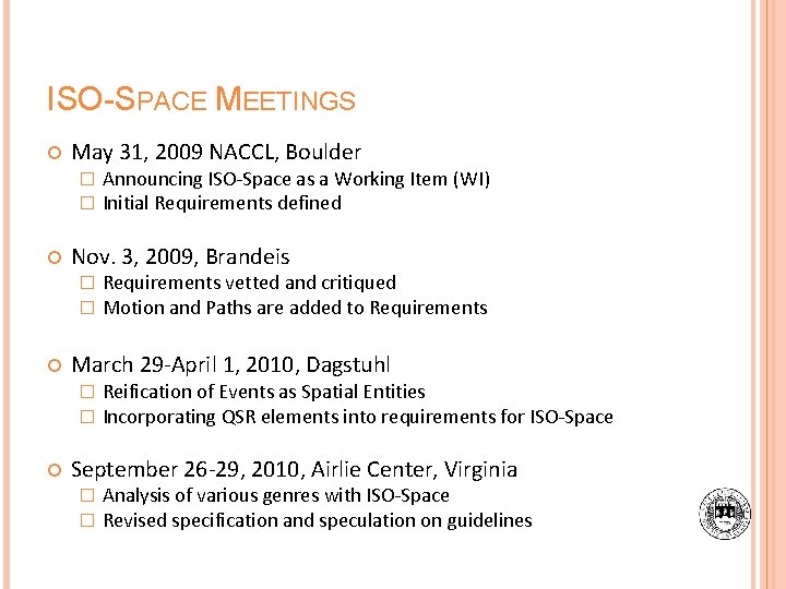 ISO-SPACE MEETINGS May 31, 2009 NACCL, Boulder � � Nov. 3, 2009, Brandeis �