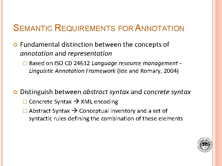 SEMANTIC REQUIREMENTS FOR ANNOTATION Fundamental distinction between the concepts of annotation and representation �