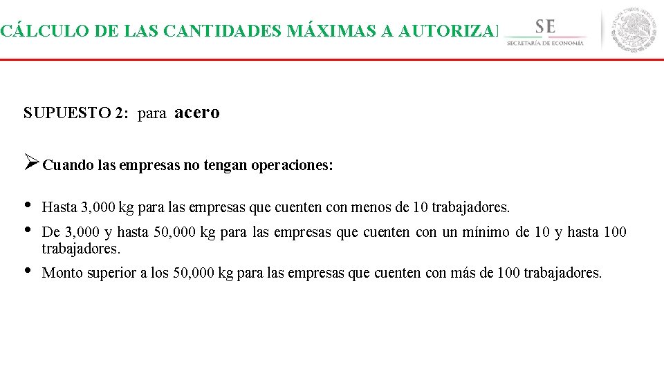 CÁLCULO DE LAS CANTIDADES MÁXIMAS A AUTORIZAR SUPUESTO 2: para acero ØCuando las empresas