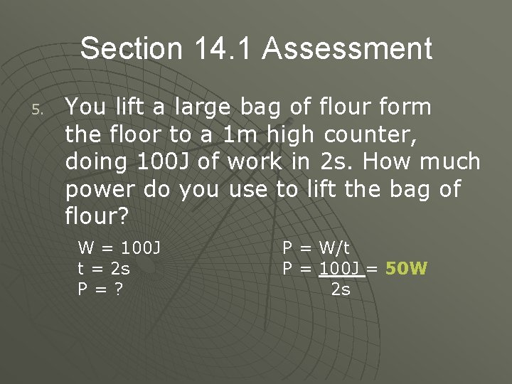 Section 14. 1 Assessment 5. You lift a large bag of flour form the