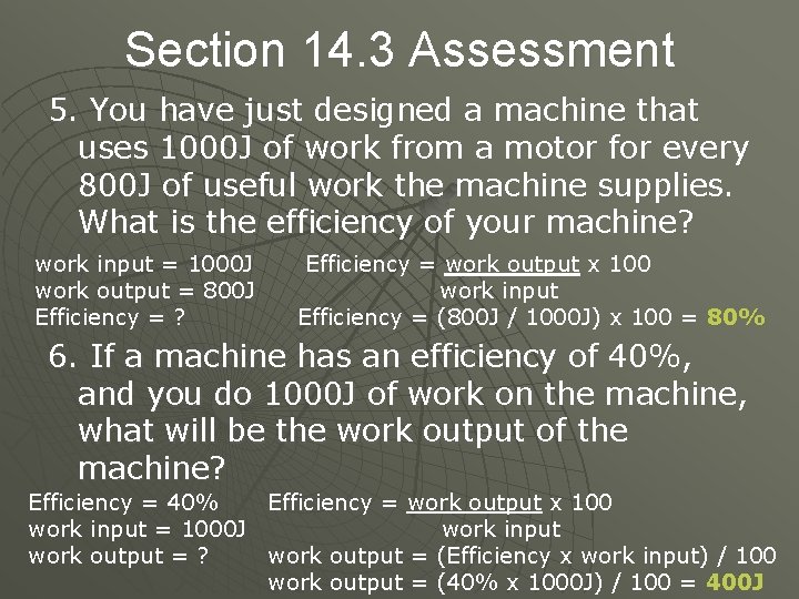 Section 14. 3 Assessment 5. You have just designed a machine that uses 1000